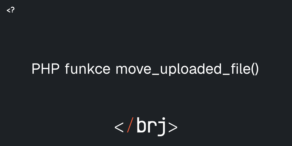 PHP funkce move_uploaded_file()